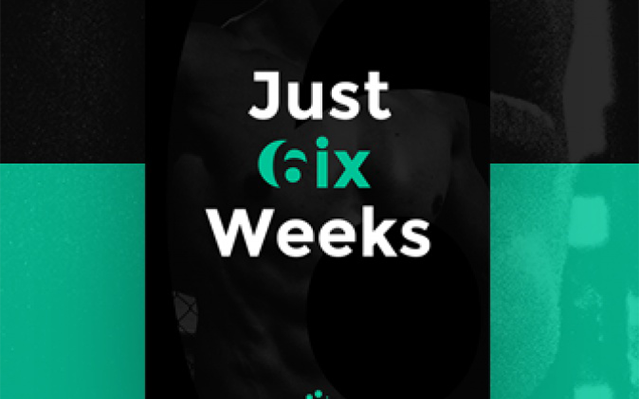 Just 6ix Weeks
